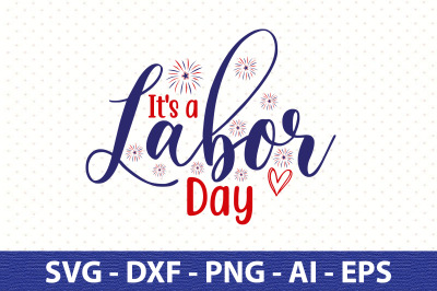 It&amp;&23;039;s a Labor Day svg