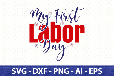 My First Labor Day svg