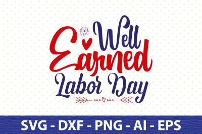 Well Earned Labor Day svg