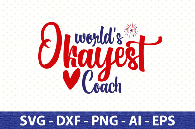 World&amp;&23;039;s Okayest Coach svg