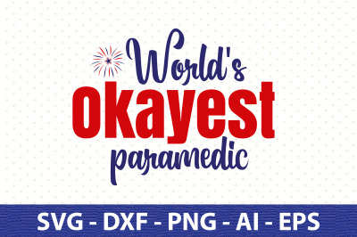 World&amp;&23;039;s Okayest Paramedic svg