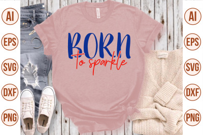 born to sparkle svg