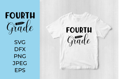 Fourth Grade SVG. 4th Grade. 1st Day of School Shirt Design