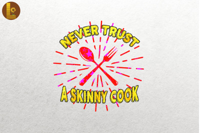 Never Trust a Skinny Cook Funny Cooking