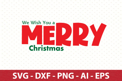 We Wish You a Merry Christmas svg