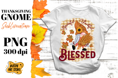 Thanksgiving Gnome sublimation. Grateful Thankful Blessed