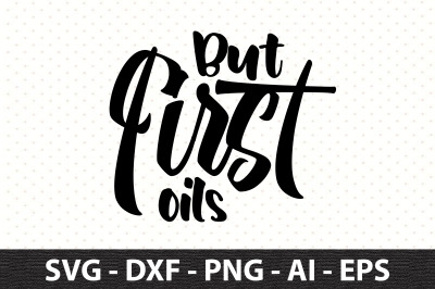 But first oils svg