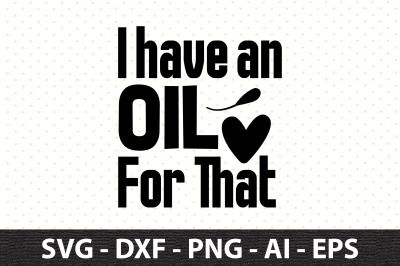 I have an Oil for that svg