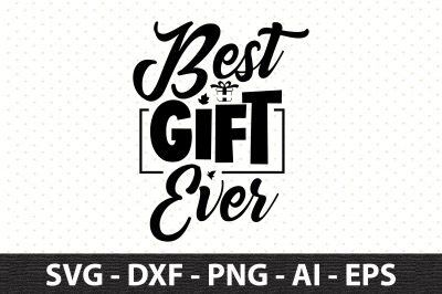 Best Gift Ever svg