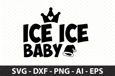 Ice Ice Baby svg