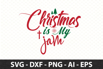 Christmas is My Jam svg3