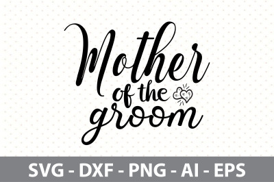 mother of the groom svg