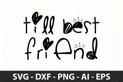 till best friend svg