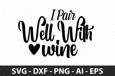 I Pair Well With Wine svg