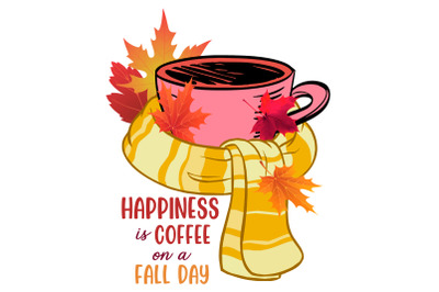 Happiness Is Coffee On A Fall Day PNG, Fall Png