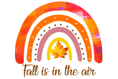 Fall Is In The Air Rainbow Sublimation, Fall Png