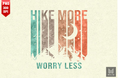 Hike More Worry Less Hiking Lover