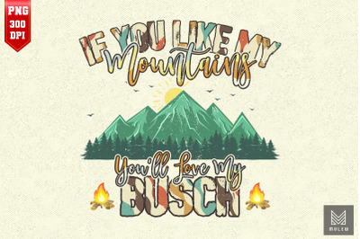 You&#039;ll Love My Busch Funny Hiking Quote