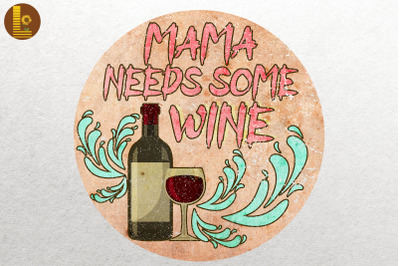 Wine Lovers Gift Mama Needs Some Wine