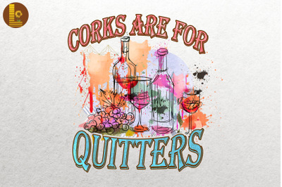 Corks Are For Quitters Wine Gift Idea