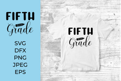 Fifth Grade SVG. 5th Grade. 1st Day of School Shirt Design