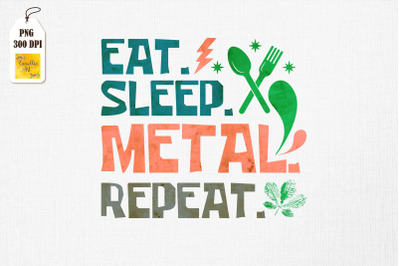 Eat Sleep Metal Repeat Gift Fan Lover