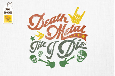 Death Metal Till I Die For Metal Lover