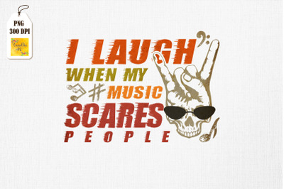 I Laugh When My Music Scares People