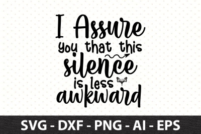 I assure you that this silence is less awkward svg