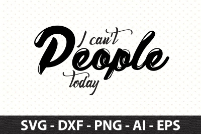 I can not people today svg