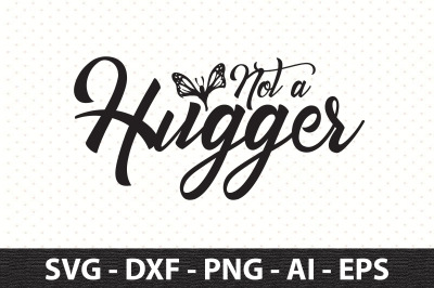 Not a hugger svg