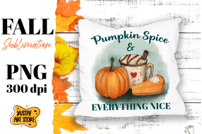 Fall sublimation. Pumpkin Spice &amp; everything nice design