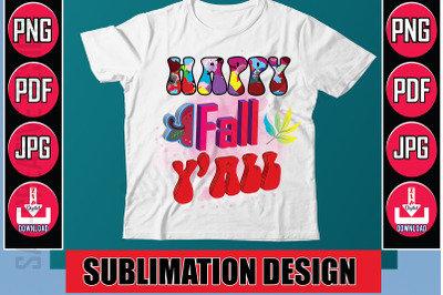 Happy Fall Y&#039;all Sublimation