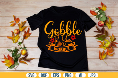 Gobble Til You Wobble