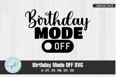Birthday Mode OFF SVG Quotes and Phrases