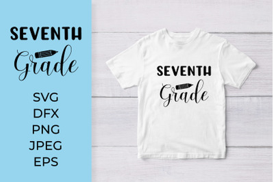 Seventh Grade SVG. 7th Grade. 1st Day of School Shirt Design