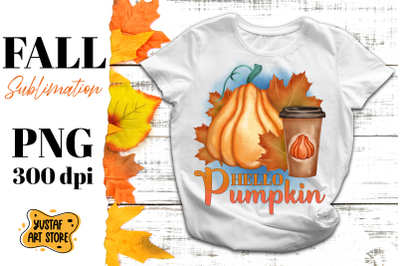 Autumn/Fall sublimation . Hello Pumpkin watercolor design