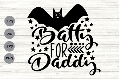 Batty For Daddy Svg, Halloween Svg, Bat Svg, Kids Halloween Svg.