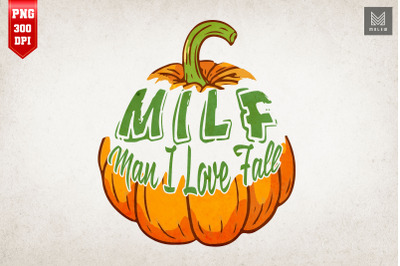 MILF Man I Love Fall Funny Autumn Season