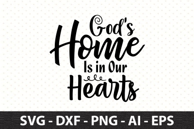 Gods Home Is in Our Hearts svg