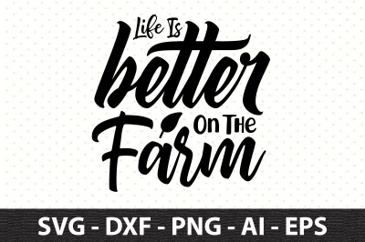 Life Is Better On The Farm svg