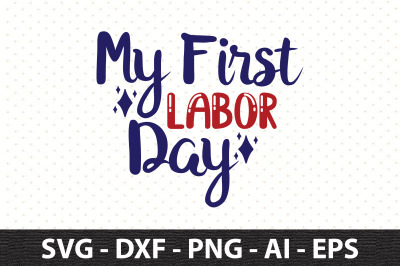 My First Labor Day svg