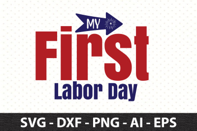 My First Labor Day svg