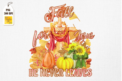 Fall For Jesus He Never Leaves Autumn