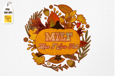 MILF Man I Love Fall Funny Autumn