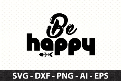 Be happy svg