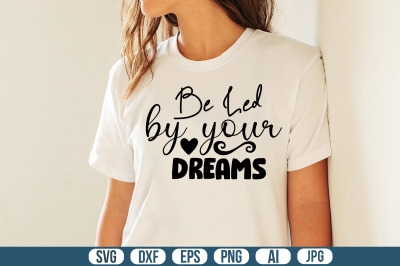 Be Led by Your Dreams