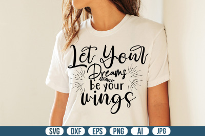 Let Your Dreams Be Your Wings