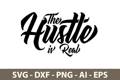 The Hustle is Real svg