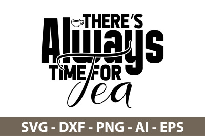 Theres Always Time For Tea svg